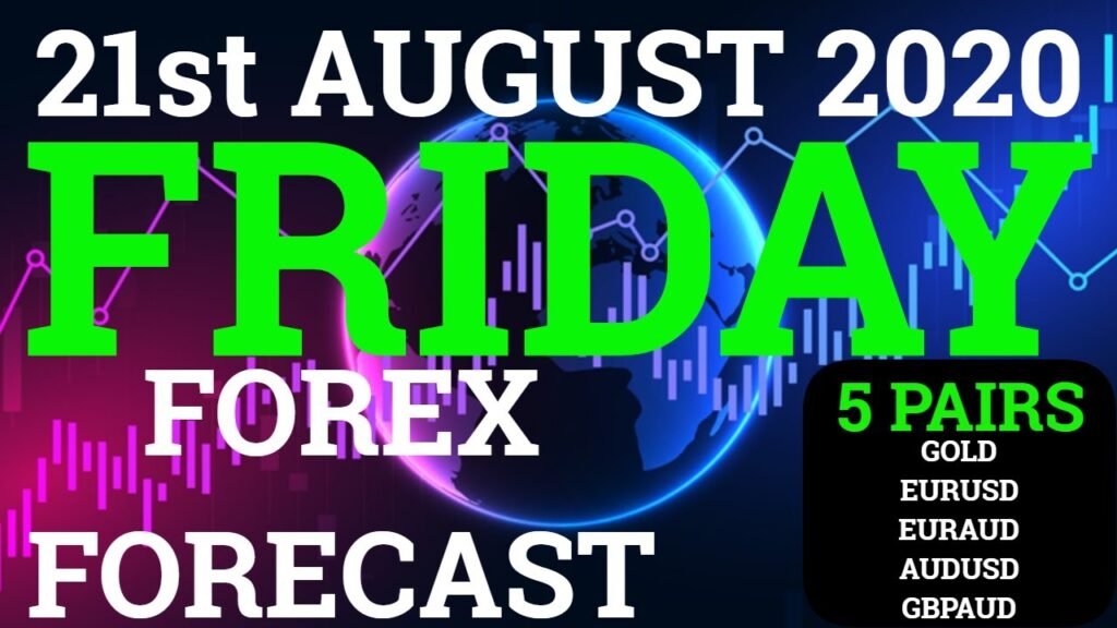 Friday Forex Forecast For 21st August 2020